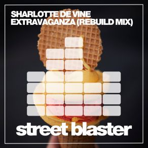 Download track Extravaganza (Rebuild Mix) Sharlotte De Vine