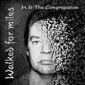 Download track Walked For Miles The Congregation