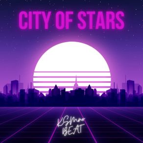 Download track City Of Stars (Instrumental) KSMnoBEATThe Instrumental