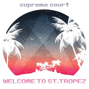 Download track Welcome To St. Tropez (Acoustic Unplugged Remix) Supreme Court