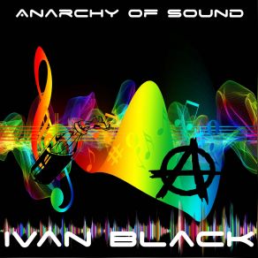 Download track Anarchy Of Sound Ivan Black