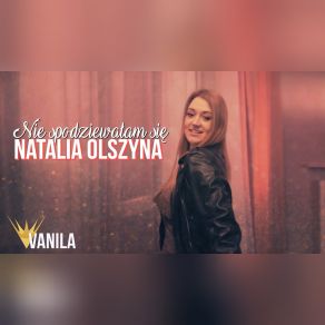 Download track Nie Spodziewałam Się 2018 Natalia Olszyna