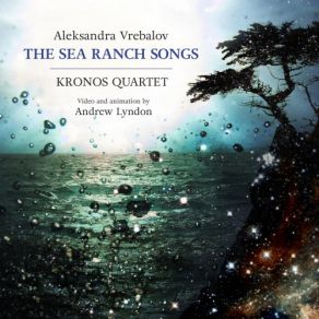 Download track The Sea Ranch Songs. Gratitude Kronos Quartet