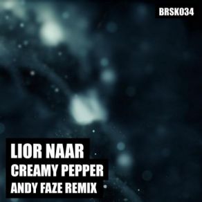 Download track Creamy Pepper (Andy Faze Remix) Lior NaarAndy Faze