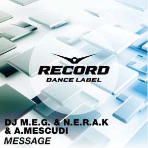 Download track Message (Original Mix) M. E. G., N. E. R. A. K, A. Mescudi