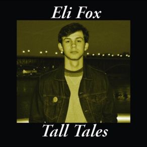 Download track Tell Me Why Eli Fox