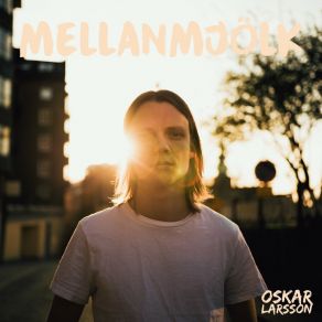 Download track Mellanmjölk Oskar Larsson