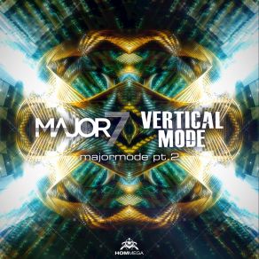 Download track Majormode Pt. 2 Vertical Mode, Major 7