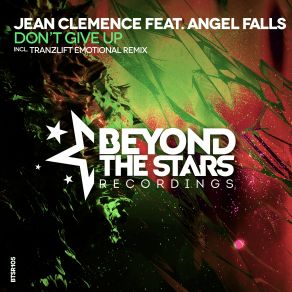 Download track Dont Give Up (Original Mix) Angel Falls, Jean Clemence
