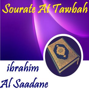 Download track Sourate At Tawbah, Pt. 2 (Quran) Ibrahim Al Saadane