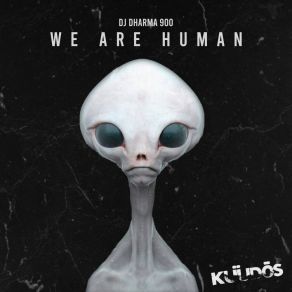 Download track We Are Human Dj Dharma 900