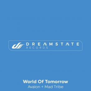 Download track World Of Tomorrow Avalon, Mad Tribe