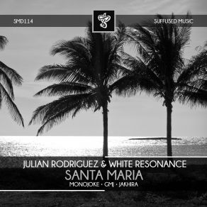 Download track Santa Maria (Gmj Mix) Julian Rodriguez, White Resonance