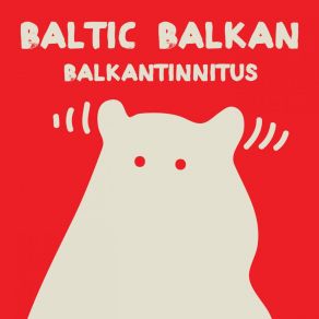 Download track Balkantinnitus Baltic BalkanTactical Groove Orbit