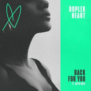 Download track Back For You Duplex HeartAnya Gold