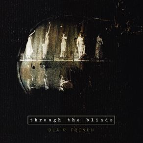 Download track Through The Blinds Blair French