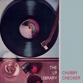 Download track The Mess Around Chubby Checker