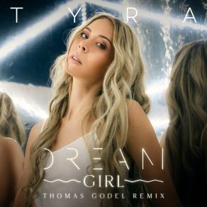 Download track Dream Girl (Extended Remix) TyraThomas Godel