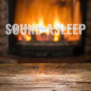 Download track Log Cabin Fireplace Evening Ambience, Pt. 1 Elijah Wagner