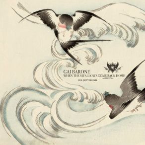 Download track When The Swallows Come Back Home Quivver, Gai Barone