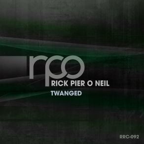 Download track Twanged (Rpo Part 1) Rick Pier ONeil