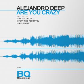 Download track Are You Crazy (Original Mix) Alejandro Deep