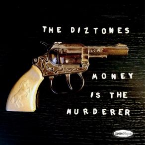 Download track Money Is The Murderer The Diztones