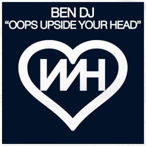 Download track Oops Upside Your Head Ben DJ