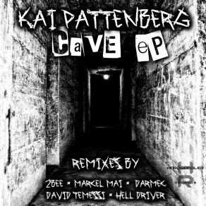 Download track Cave (Hell Driver Remix) Kai Pattenberg