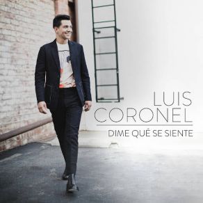 Download track Dime Qué Se Siente Luis Coronel