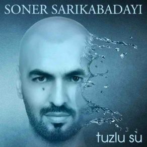 Download track Tuzlu Su Chill Soner Sarıkabadayı