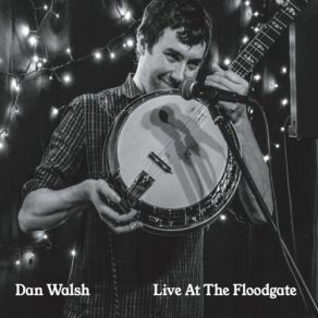 Download track Only Way To Go (Live) Dan Walsh