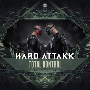 Download track Total Kontrol (Original Mix) Hard Attakk