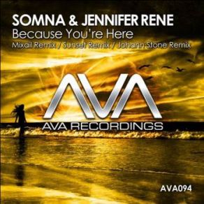 Download track Because You're Here (Johann Stone Remix) Jennifer Rene, Somna