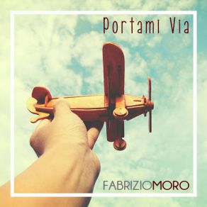 Download track Portami Via Fabrizio Moro