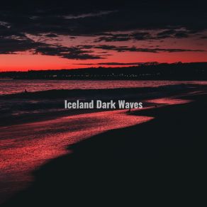 Download track Relaxing By The Sea Iceland Dark Waves