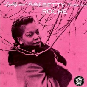 Download track I Got It Bad (And That Ain't Good) Betty Roche