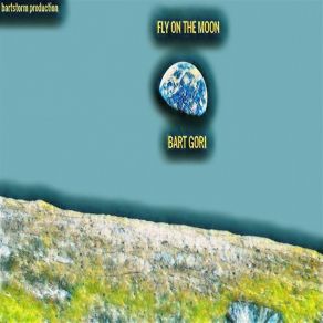 Download track Fly On The Moon, Pt. 2 Bart Gori