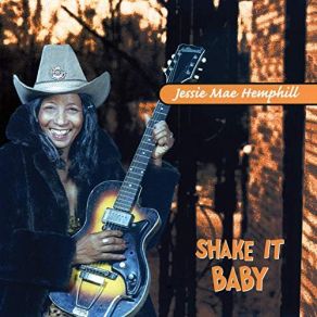 Download track Shake It, Baby Jessie Mae Hemphill