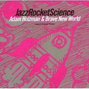 Download track Life On Mars Adam Holzman, Brave New World