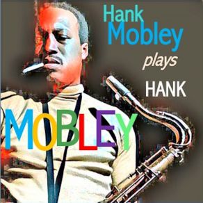 Download track A Peck A Sec. Hank Mobley