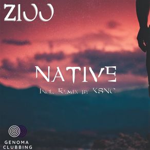 Download track Native (KSNC Remix) ZiooKSNC