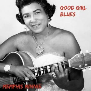 Download track I Don't Want No Woman I Have To Give My Money To Memphis Minnie