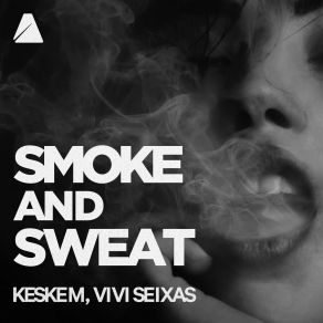 Download track Smoke And Sweat (Original Mix) Keskem