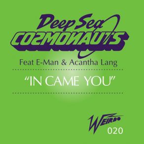 Download track In Came You (Jason Herd's Weirdo Radio Edit) Acantha LangE - Man, Deep Sea Cosmonauts