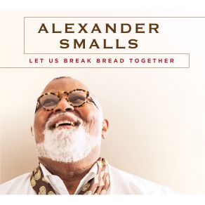 Download track Let Us Break Bread Together (Reprise) Alexander Smalls