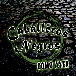 Download track No Me Mientas Caballeros Negros