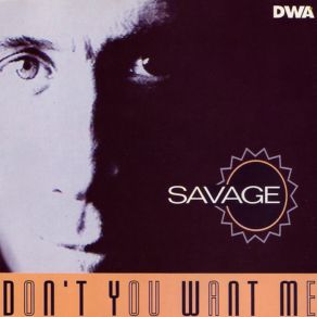 Download track Don'T You Want Me (Radio Version)  The Savages