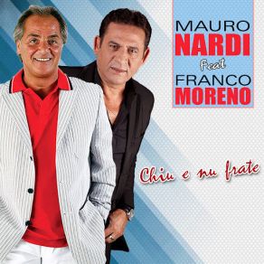 Download track Chiu E Nu Frate (Franco Moreno) Mauro NardiFranco Moreno