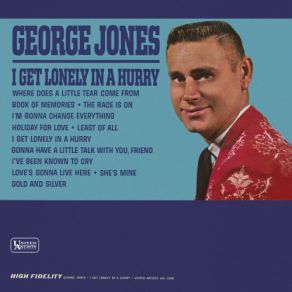 Download track I Get Lonely In A Hurry George Jones